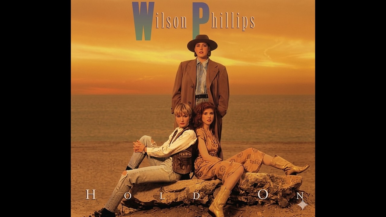 Wilson Phillips – Hold On