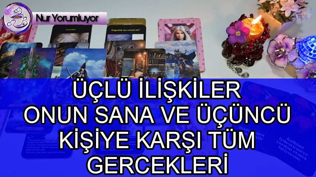 ÜÇLÜ İLİŞKİLER ❤️‍🔥 ONUN SANA VE ÜÇÜNCÜ KİŞİYE KARŞI DUYGU , DÜŞÜNCESİ, PLANI NE ?#tarotfalı