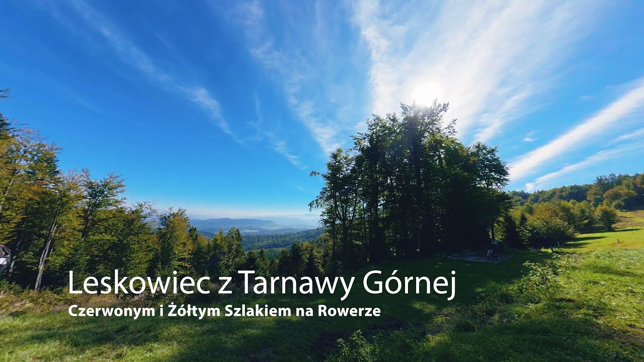 Na Leskowiec i Gibasówkę z Tarnawy Górnej rowerem. Podjazd szlakiem czerwonym, zjazd żółtym.