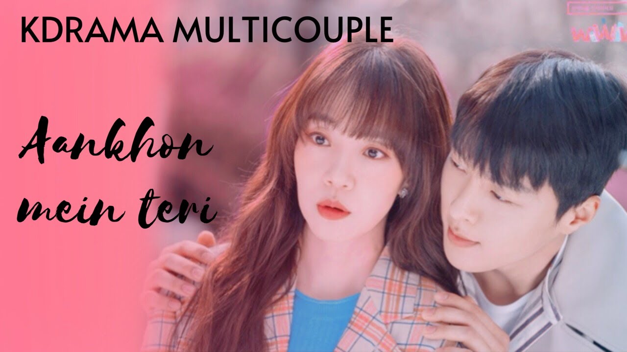 Kdrama multicouple | Korean mix | Aankhon mein teri