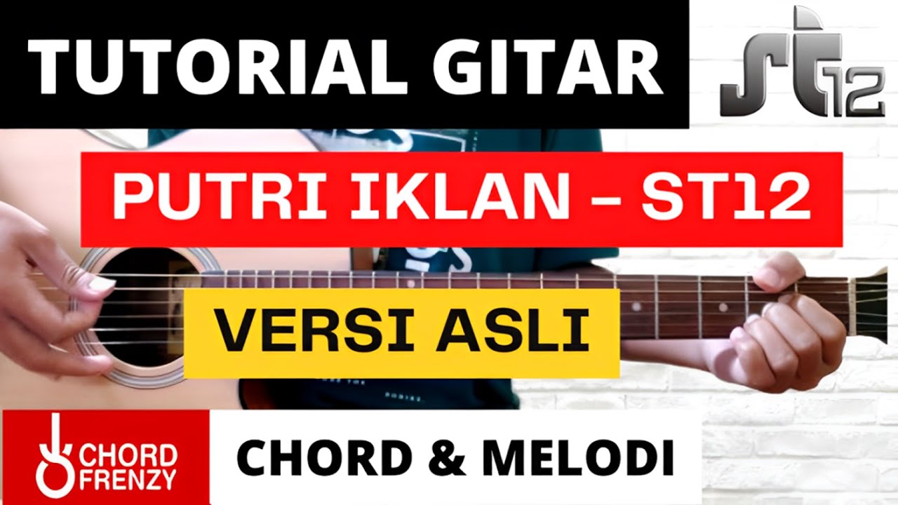 Tutorial Gitar (Putri Iklan) - ST 12 || Chord & Melodi Versi Asli