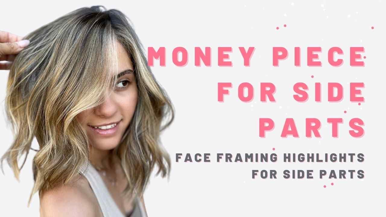 Money Piece Highlights for side parts - FACE FRAMING HIGHLIGHTS TUTORIAL