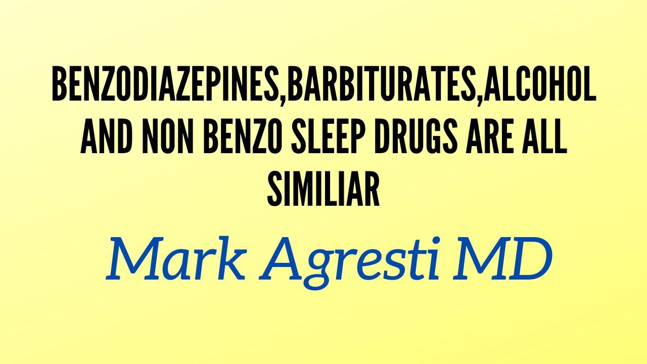 Benzodiazepines, Barbiturates, Alcohol and Non-Benzodiazepine Sedative Hypnotics | Mark Agresti