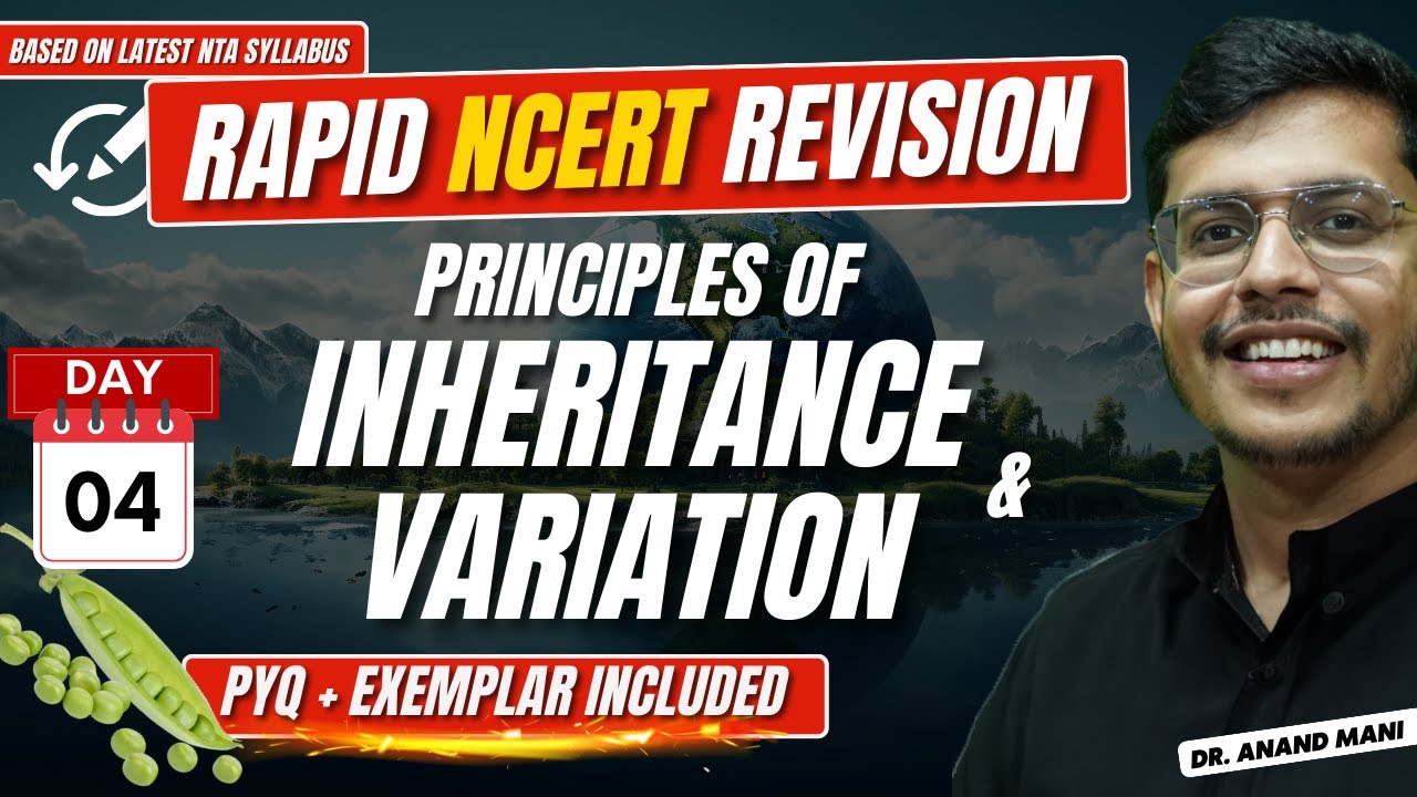 Principles of Inheritance & Variation | Rapid NCERT Revision 2.0 | NEET 2024 | Dr. Anand Mani
