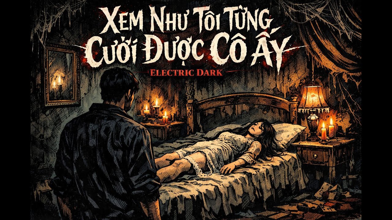 XEM NHƯ TÔI TỪNG CƯỚI ĐƯỢC CÔ ẤY– Một Câu Chuyện Khác | Dark Electric | DJBIAI