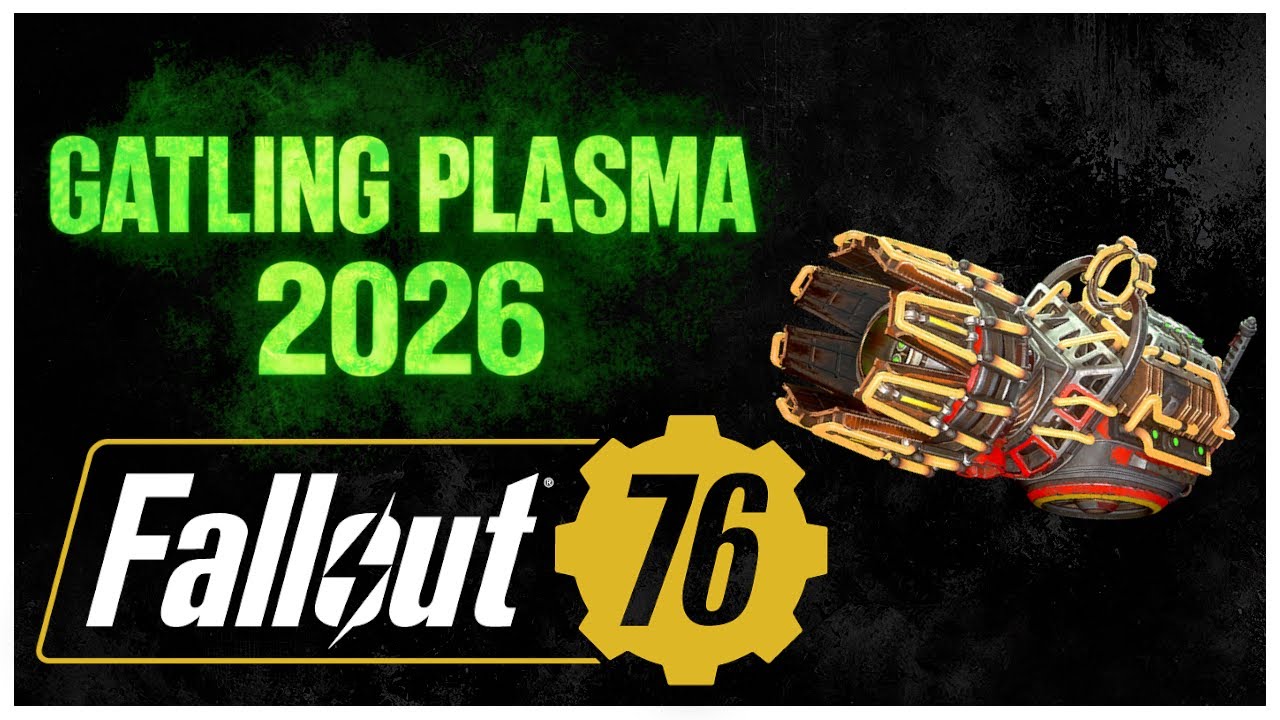 Fallout 76 - Gatlin Plasma 2026 ( Guia Campleta ,Mods , Plano y Build )