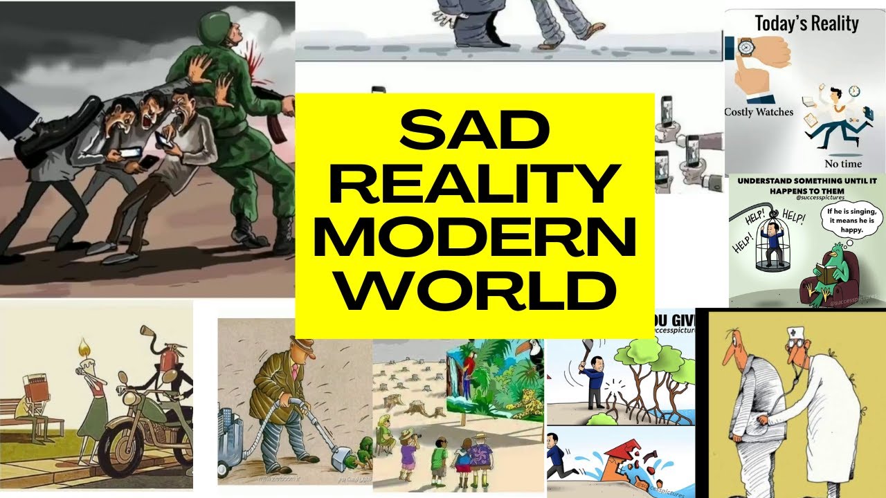 The Sad Reality of the Modern World | Eye-Opening Perspectives : A Wake-Up Call