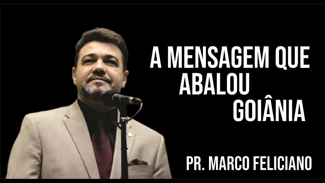 PR. MARCO FELICIANO - A MENSAGEM QUE ABALOU GOIÂNIA 2020