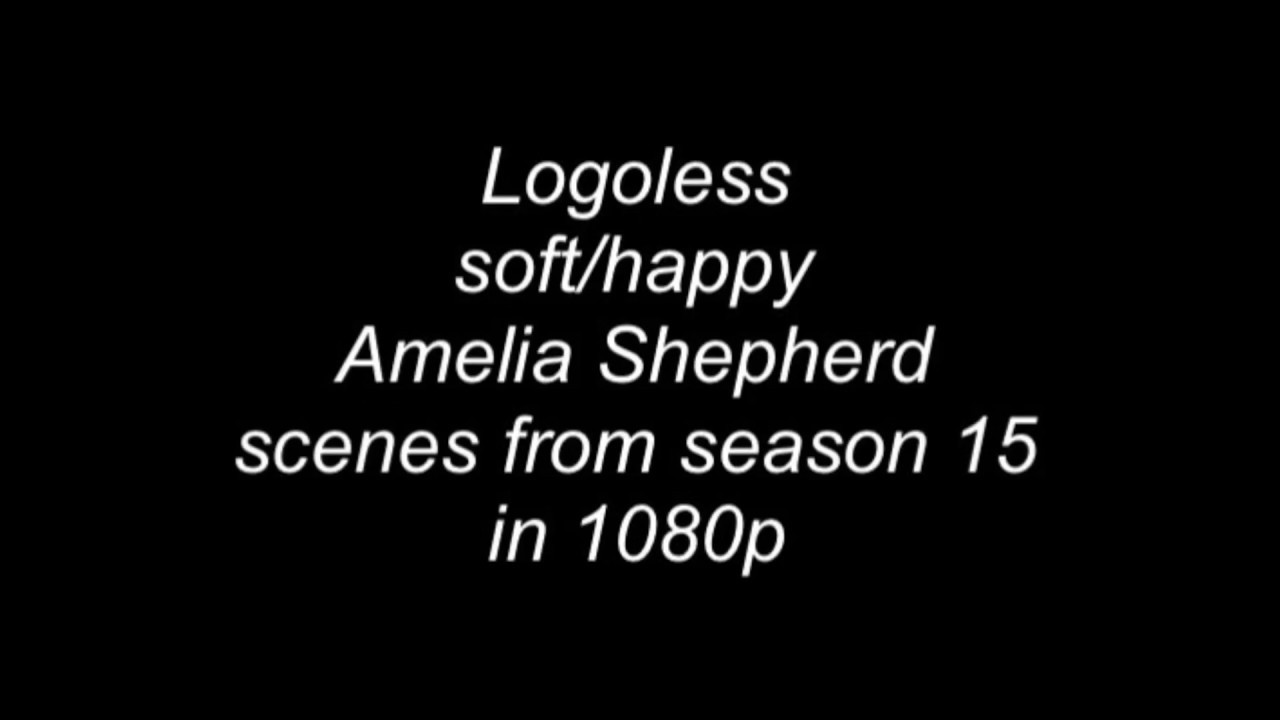 Logoless soft/happy Amelia Shepherd season 15 scenes(1080p)[+MEGA LINK]