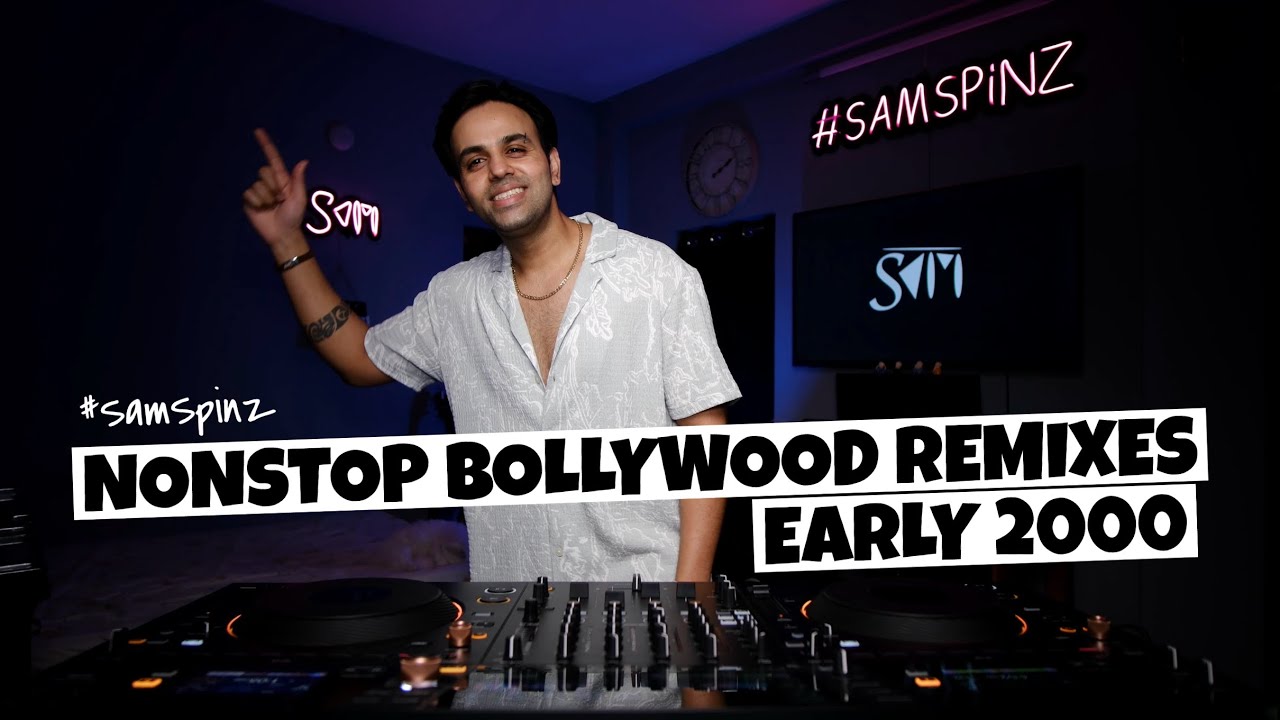 DVJ SAM - EARLY 2000s BOLLYWOOD NONSTOP - 10