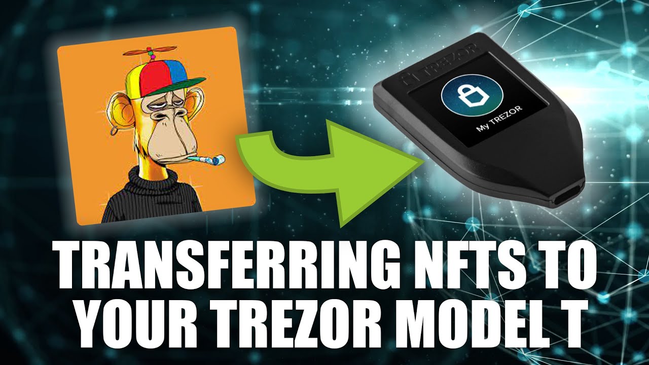 EASY GUIDE: How to Send NFTs to Trezor Hardware Wallet