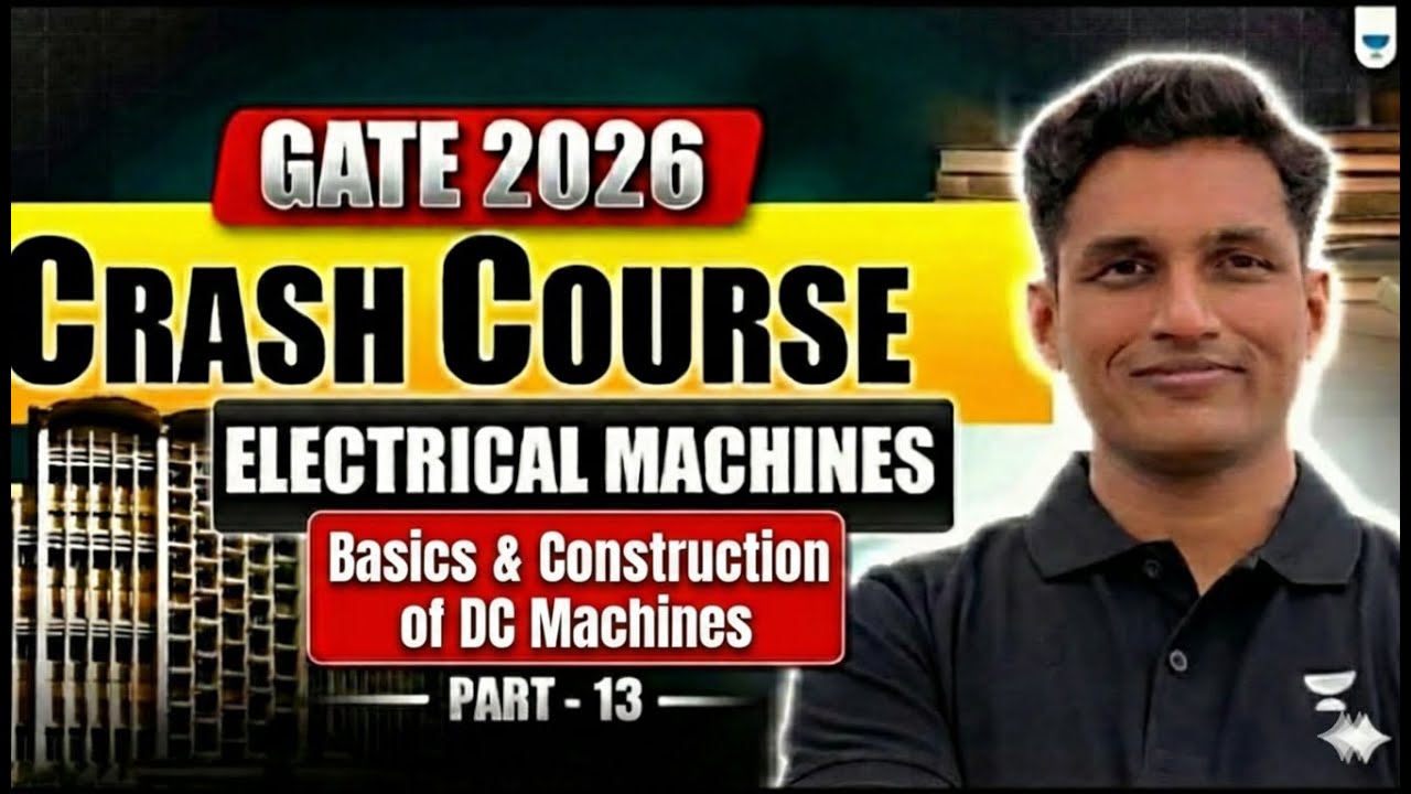 GATE 2026 Crash Course | Electrical Machines | Basics & Construction of DC machines | Mayank Sir