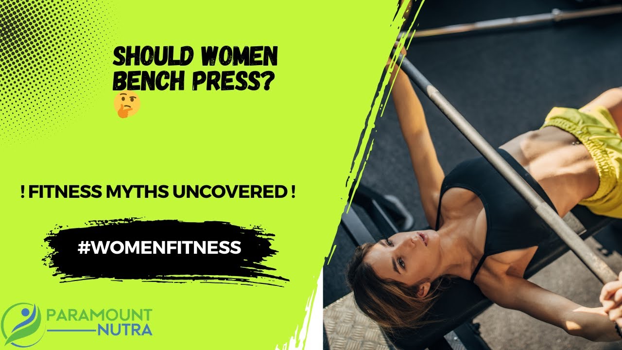 Should Women Bench Press? 🤔💪 | Paramount Nutra 