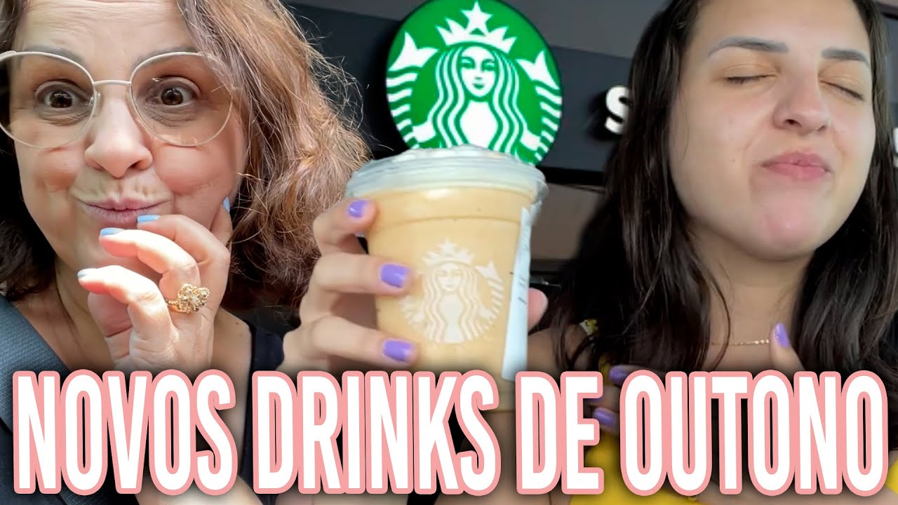 PROVANDO NOVOS DRINKS DE OUTONO DA STARBUCKS - NÓS AMAMOS
