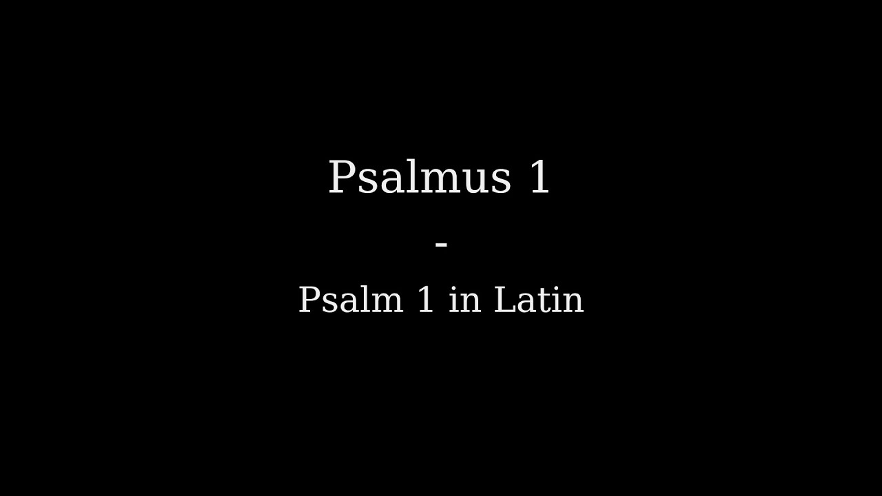 Psalmus 1 | Psalm 1 in Latin