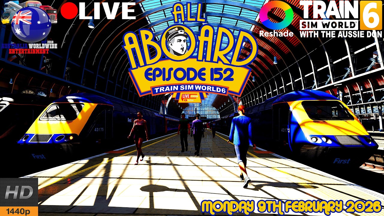 All Aboard! 🔴LIVE Episode 152 Train Sim World 6 With The Aussie Don (PC) Monday 9th February 2026