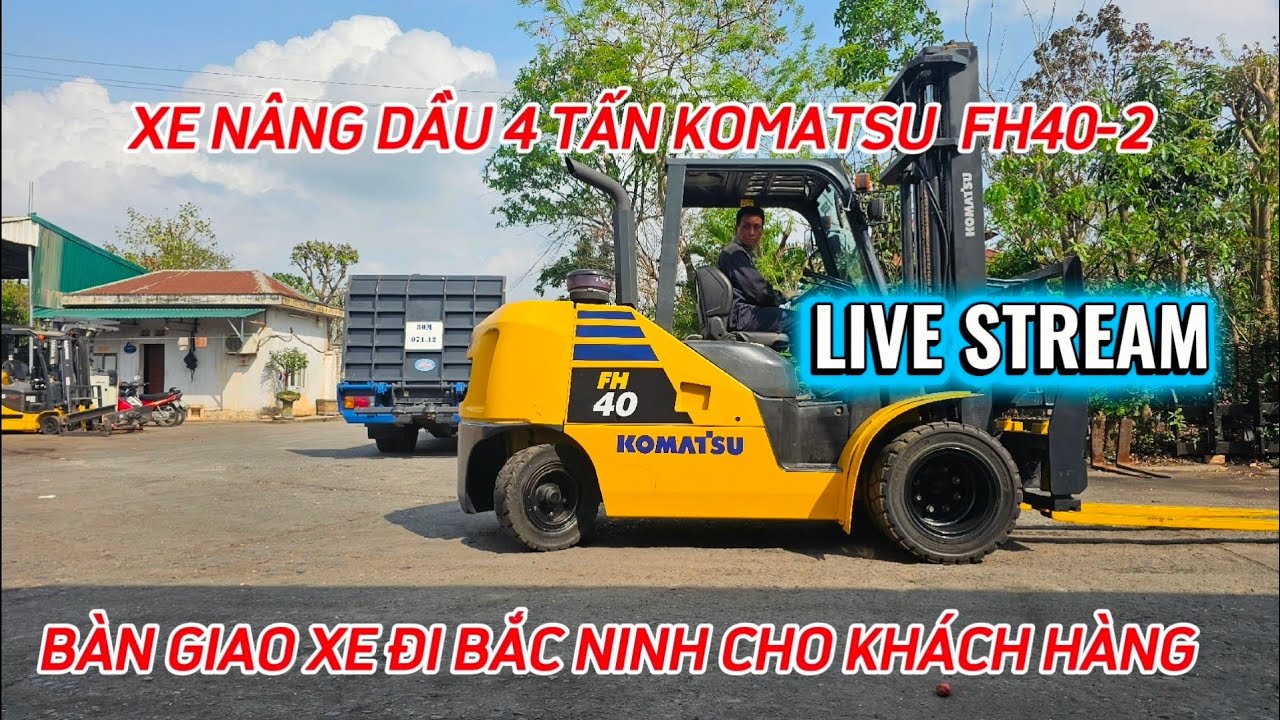 Giao xe nâng 4 tấn - Xe nâng Bắc Trung Nam đang phát trực tiếp!
