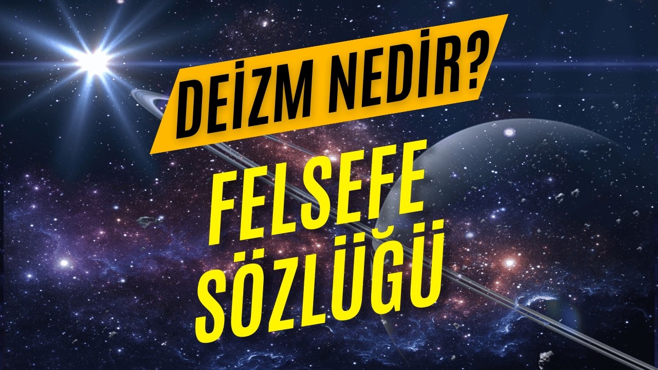 Deizm Nedir? | Akıl ve İnan&ccedil; Arasında Bir Felsefi Yaklaşım