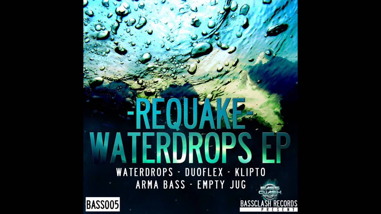 Requake - Waterdrops EP Out Now! (READ INFO)