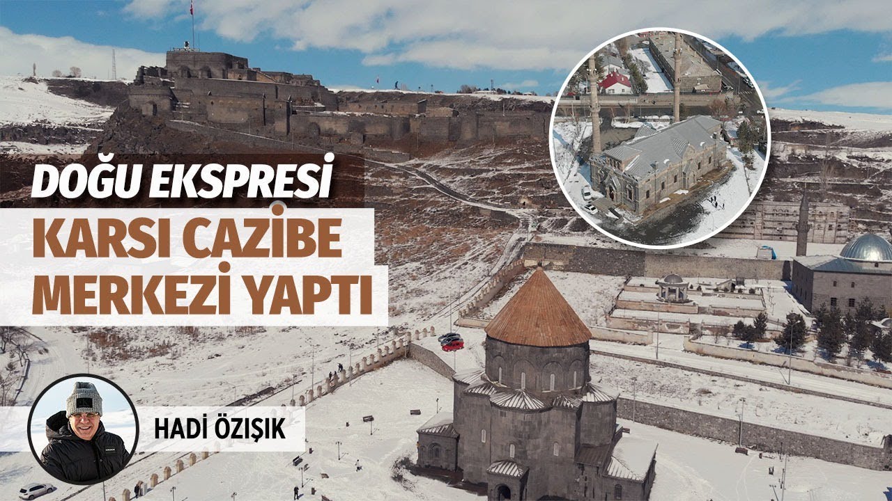 'SATILIK ŞEHİR'Dİ KARS, DOĞU EKSPRESİ İLE CAZİBE MERKEZİ OLDU