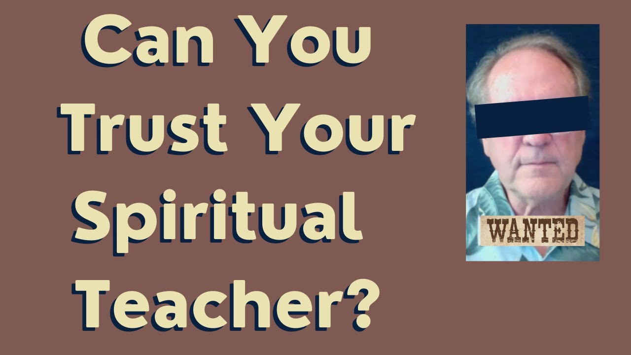 Can You Trust Your Spiritual Teacher