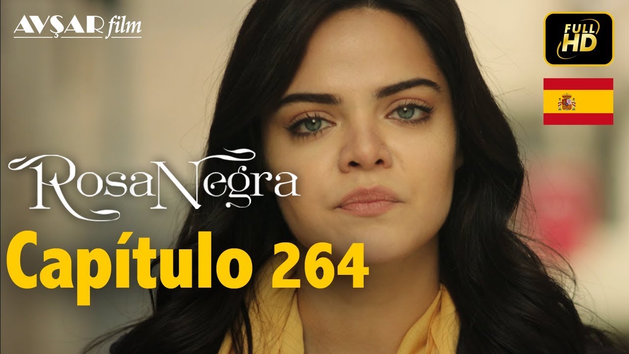 Rosa Negra - Cap&iacute;tulo 264 (HD) En Espa&ntilde;ol