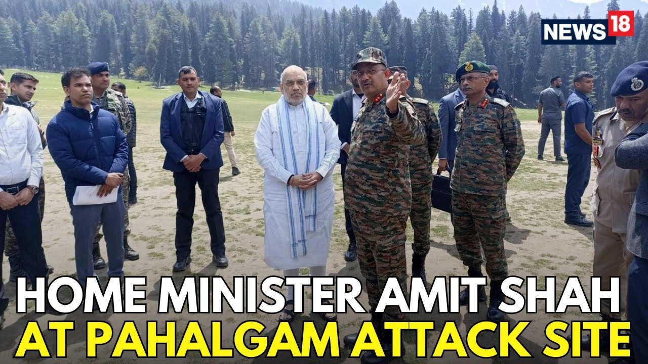 Pahalgam Terror Attack LIVE Updates | Home Minister Amit Shah Visits Pahalgam Attack Site | News18