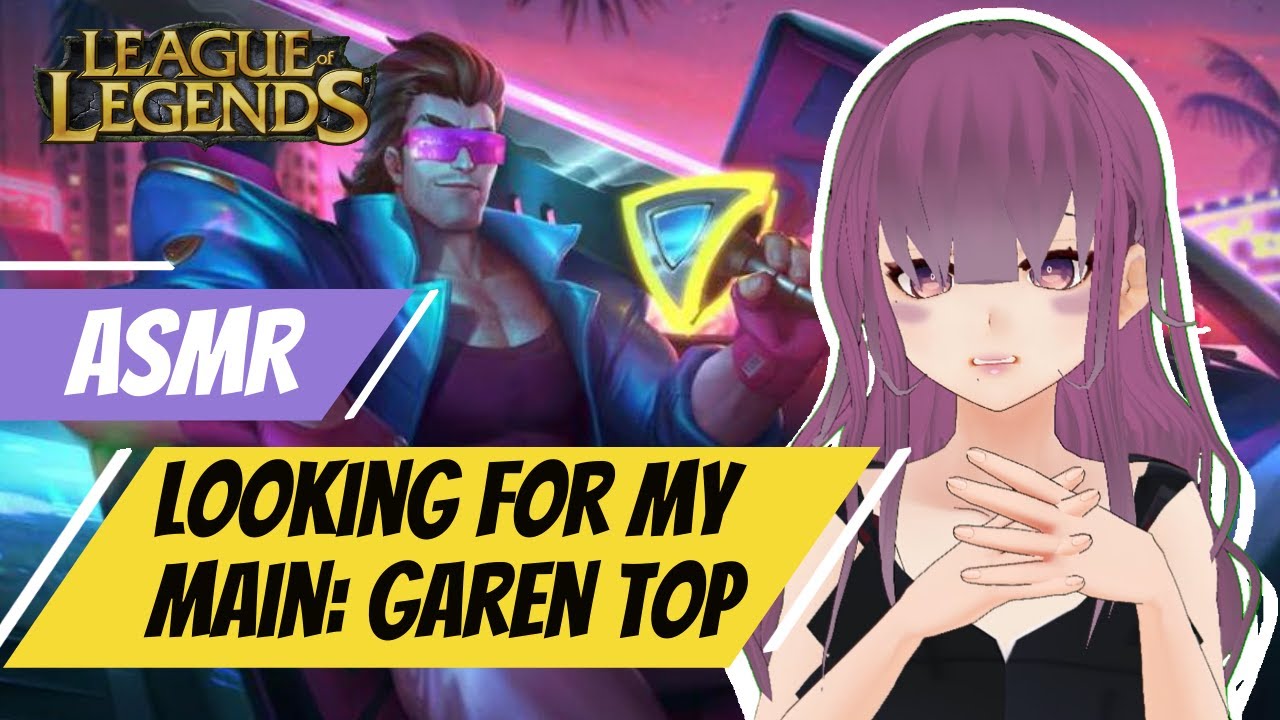 [ASMR Gaming] Looking for my Main | League of Legends Demacia Vice Garen Top