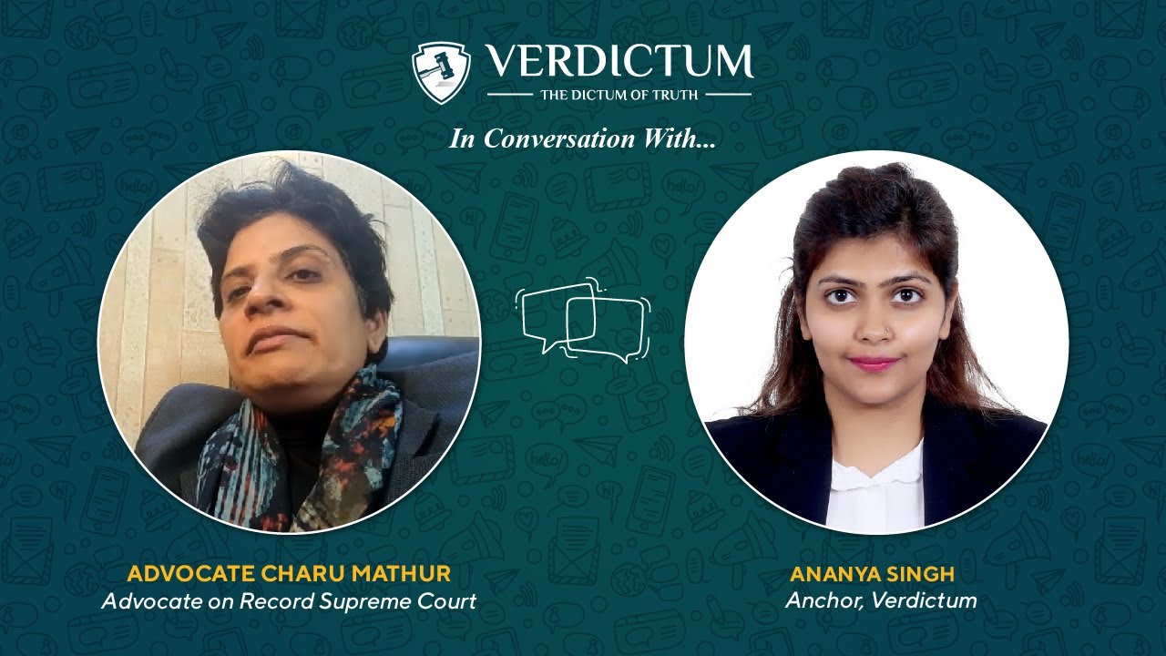 In Conversation with Advocate Charu Mathur, Supreme Court Advocate on Record