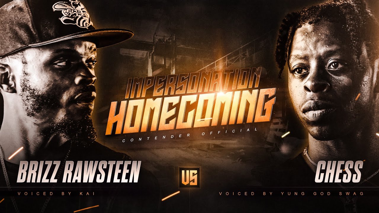 IMPERSONATION HOMECOMING: Chess vs Brizz Rawsteen
