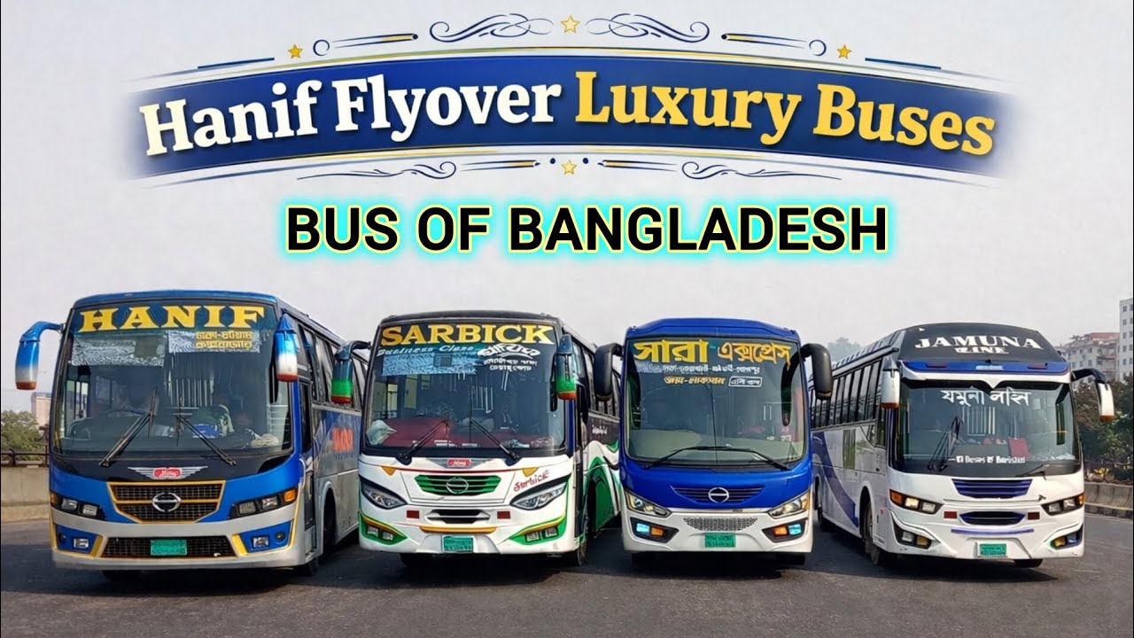 Hanif, Sarbick, Jamuna Line. Dhaka’s Premium Intercity Buses on Hanif Flyover #video 