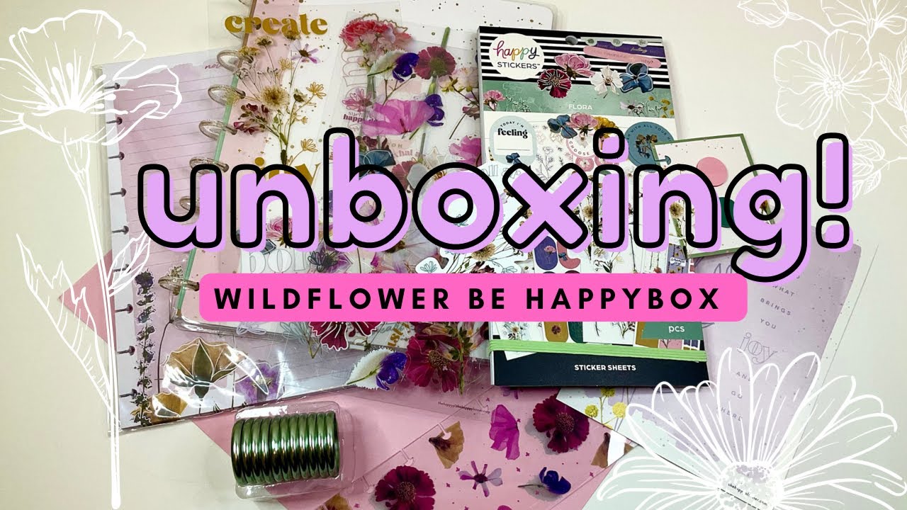 Unboxing! // Wildflower Be Happy Box from the Happy Planner