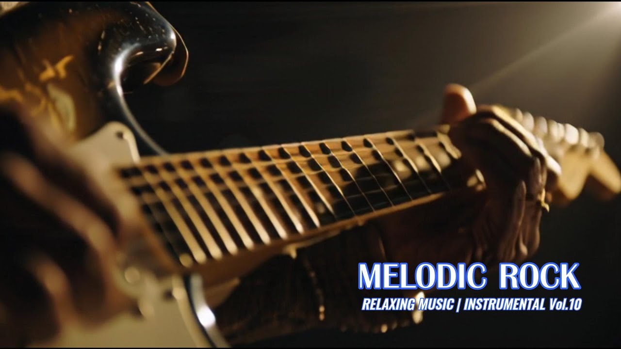Melodic Rock  Your Relaxing Soundscape Journey Vol.10