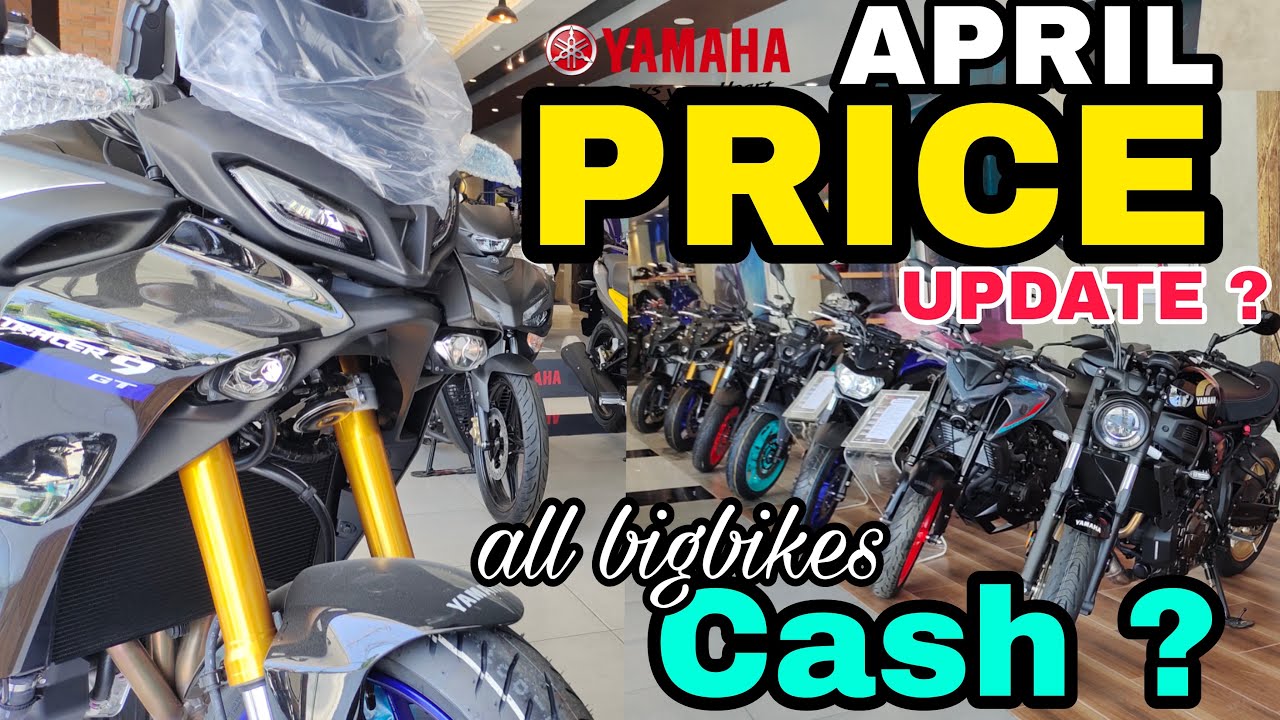 2022 YAMAHA BIG BIKES APRIL  PRICE UPDATE - ALL Big Bikes CASH payment Magkano??
