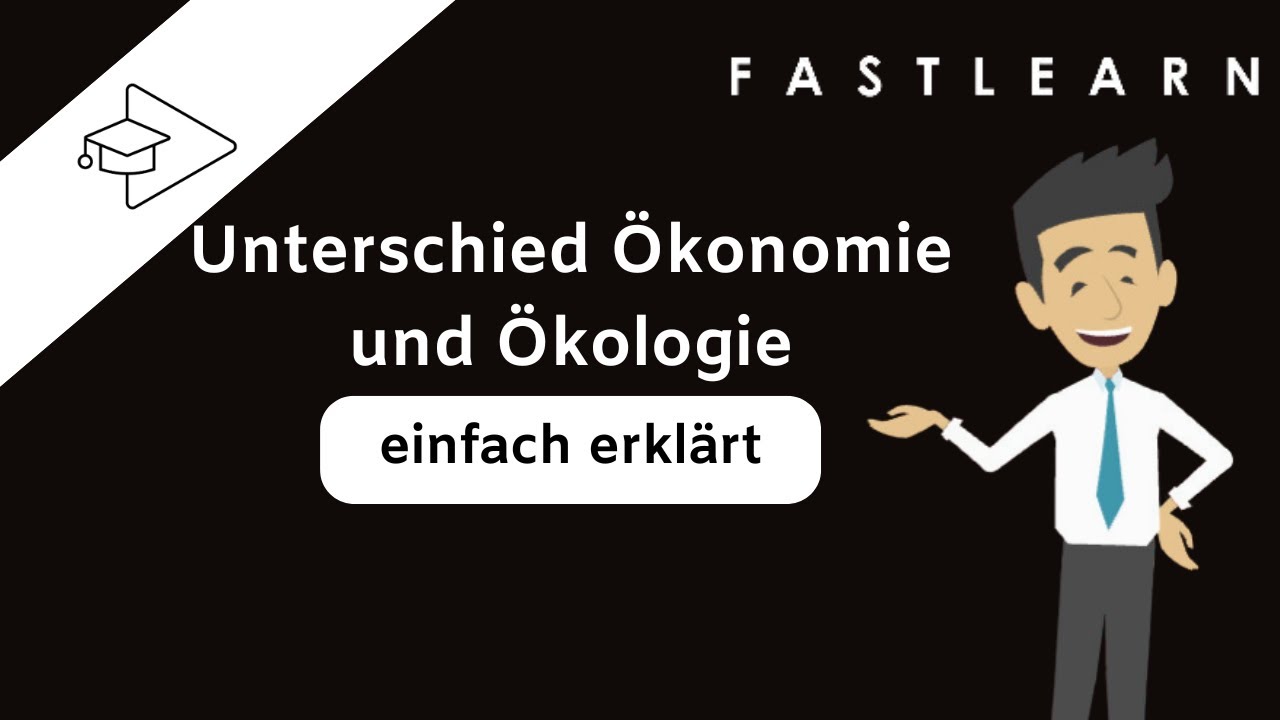 Unterschied &Ouml;konomie und &Ouml;kologie einfach erkl&auml;rt