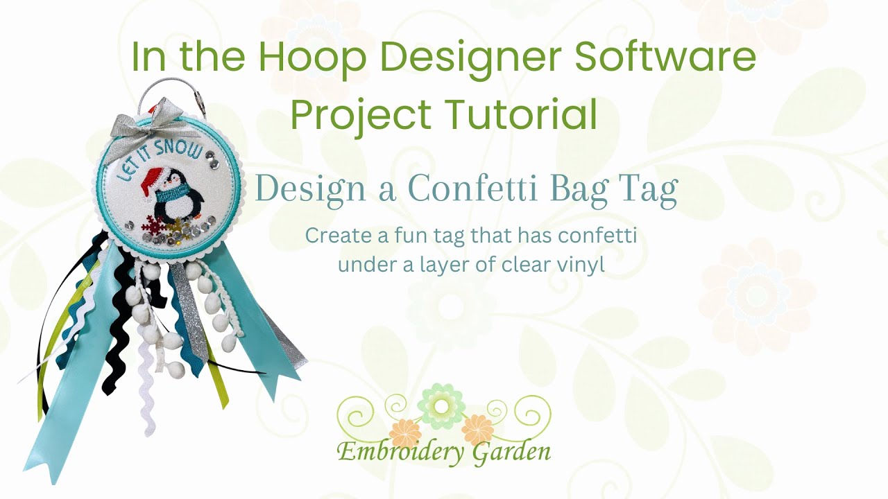 Embroidery Garden - Creating a Confetti Bag Tag Using In the Hoop Designer Software