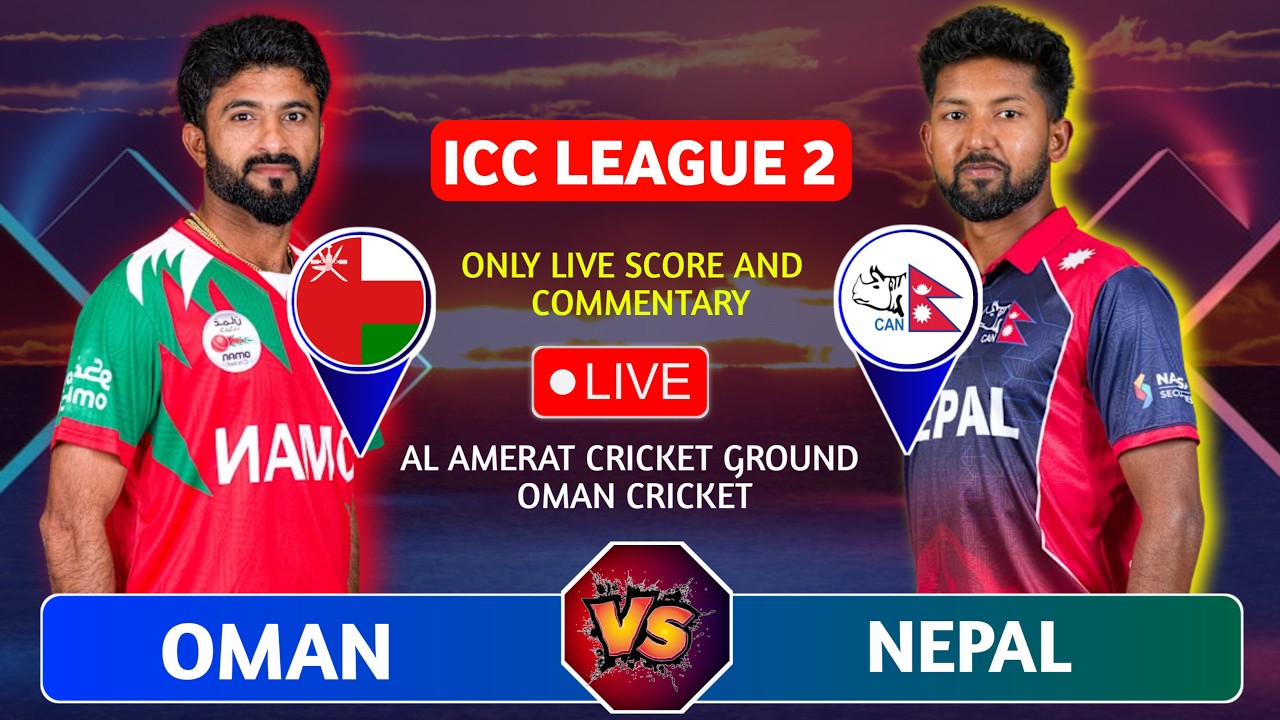 Nepal vs Oman League 2 Live Scores Commentary | Icc Cwcl 2 | Match 139 | 2nd Innings| CF Nepal