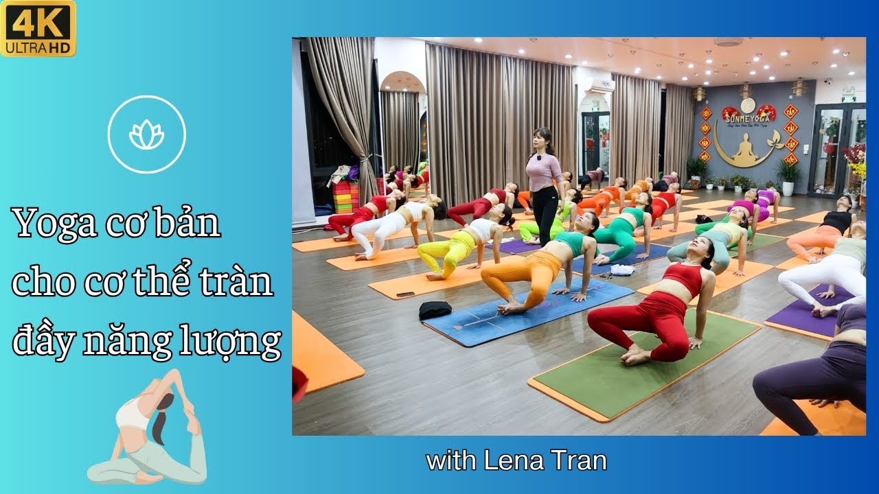 Yoga cơ bản cho cơ thể tràn đầy năng lượng -  Master Lena Tran - Sunme Yoga