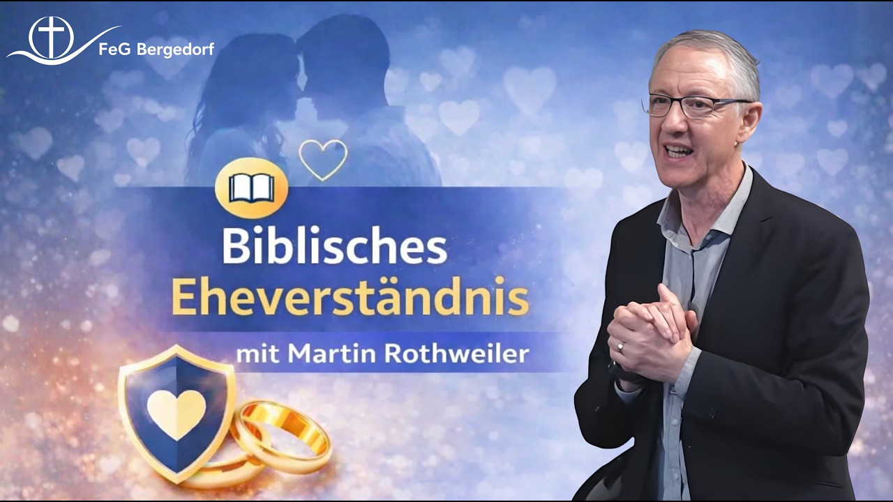Biblisches Eheverständnis | Predigt im Gottesdienst FeG Bergedorf, 01.03.2026