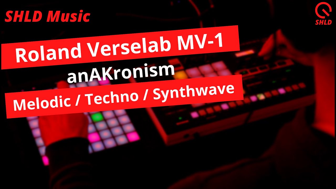 anAKronism / Melodic / Techno / House / Roland Verselab MV-1 and Sequential Tom / Live song