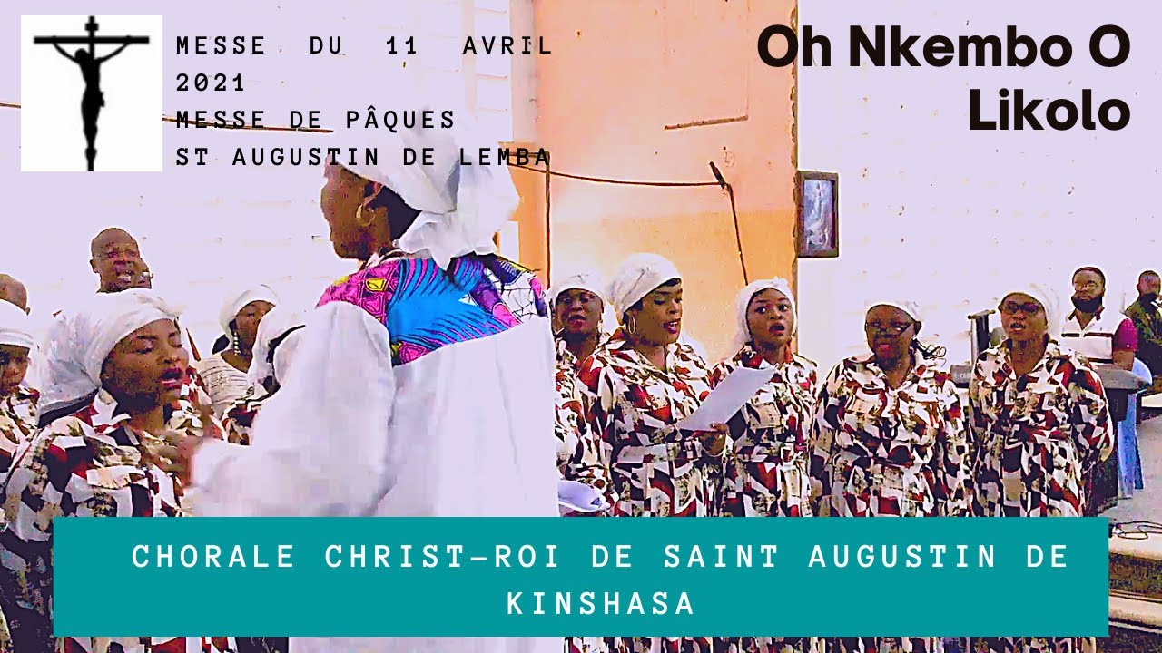 Oh Nkembo O Likolo Par La Chorale Christ-Roi de Saint Augustin de Lemba