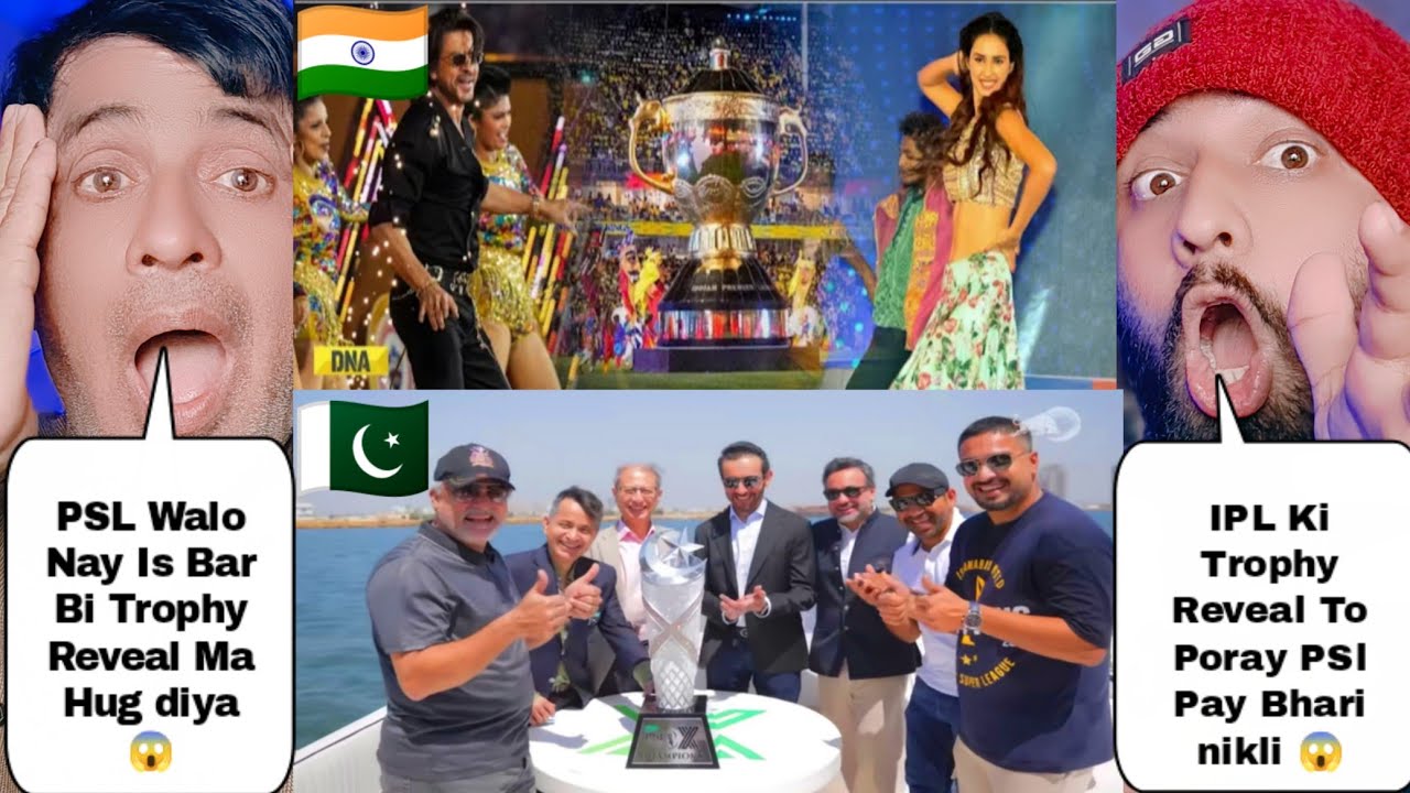 IPL Trophy Reveal Ceremony Vs PSL Trophy Reveal Ceremony | Pakistani Reactions