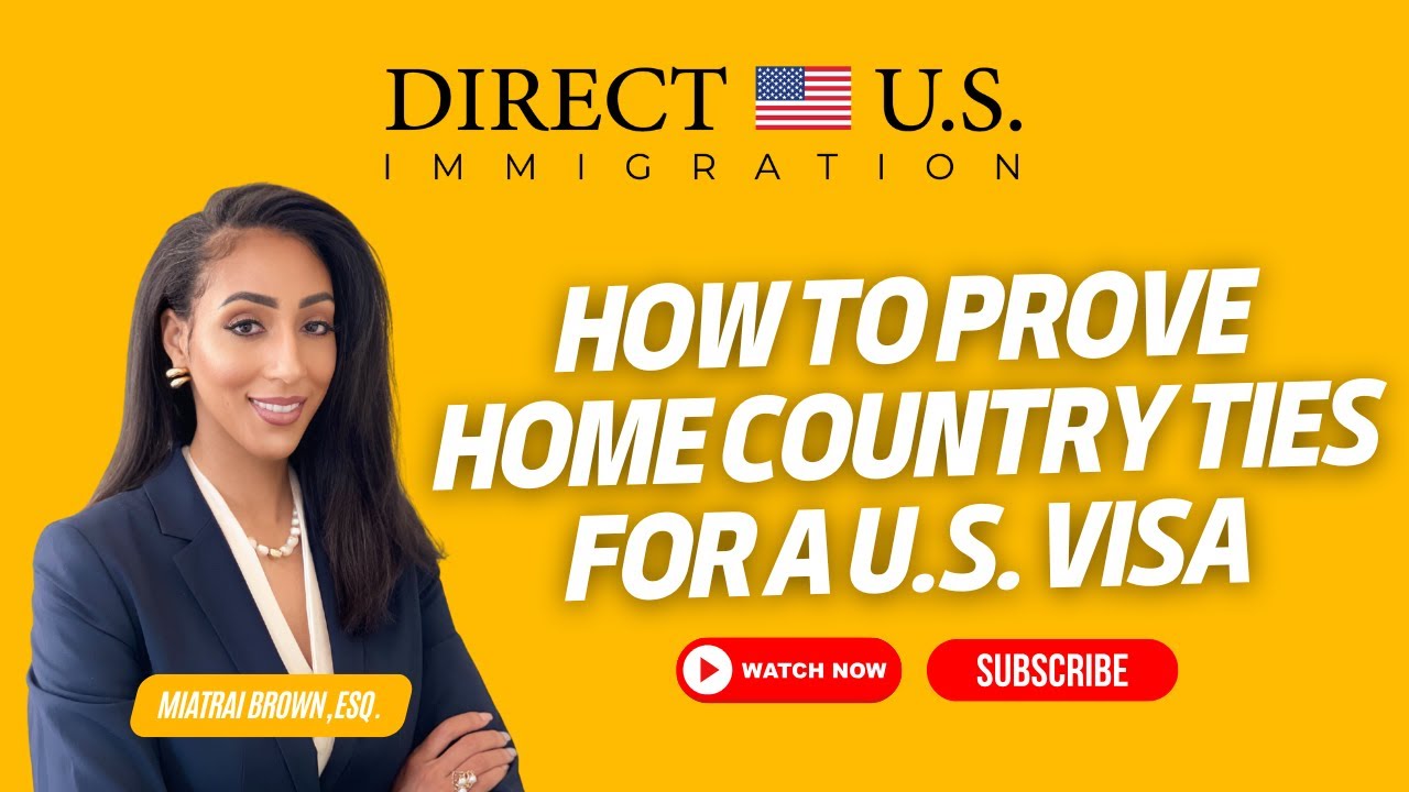 How to Prove Home Country Ties for a U.S. Visa | US Visa Information | Direct U.S. Immigration