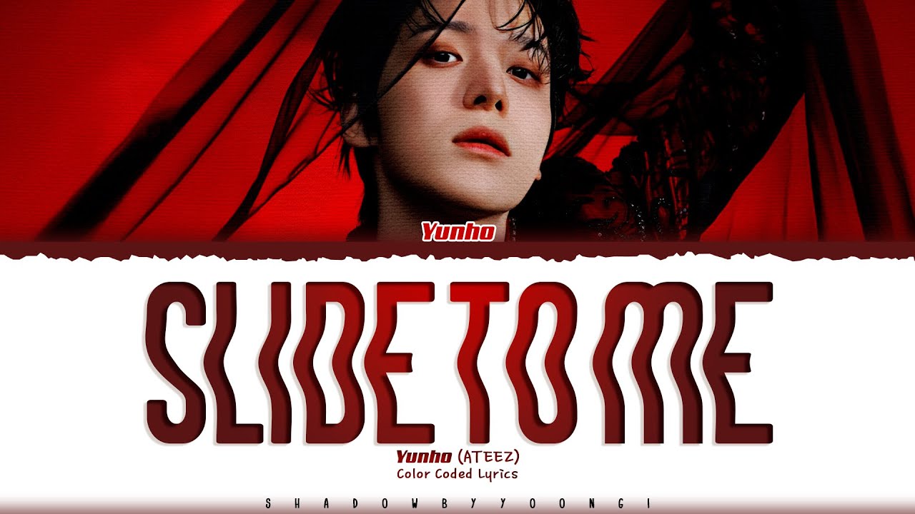 YUNHO (ATEEZ) 'Slide to me' Lyrics (에이티즈 Slide to me 가사) [Color Coded Han_Rom_Eng]