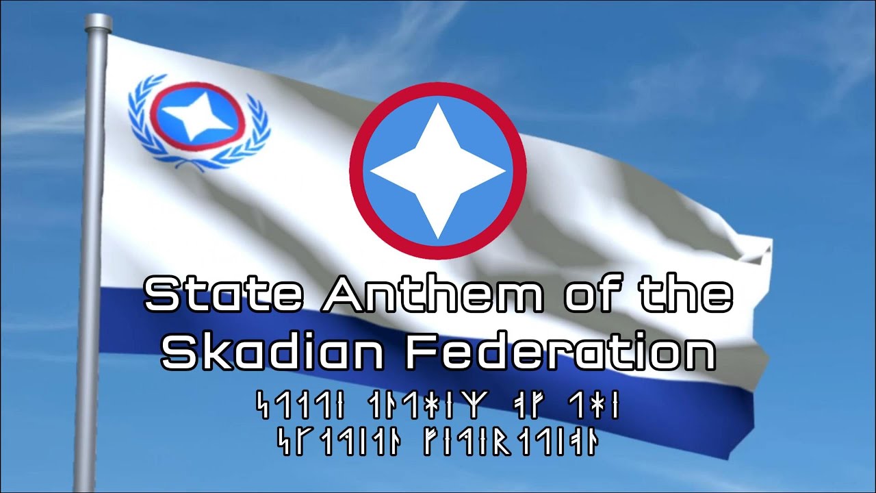 EoE | State Anthem of the Skadian Federation (1001-)