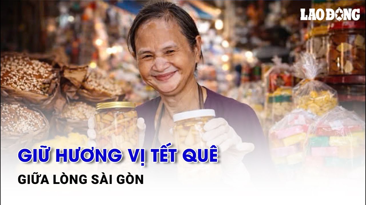 Giữ hương vị Tết quê giữa lòng Sài Gòn | Báo Lao Động
