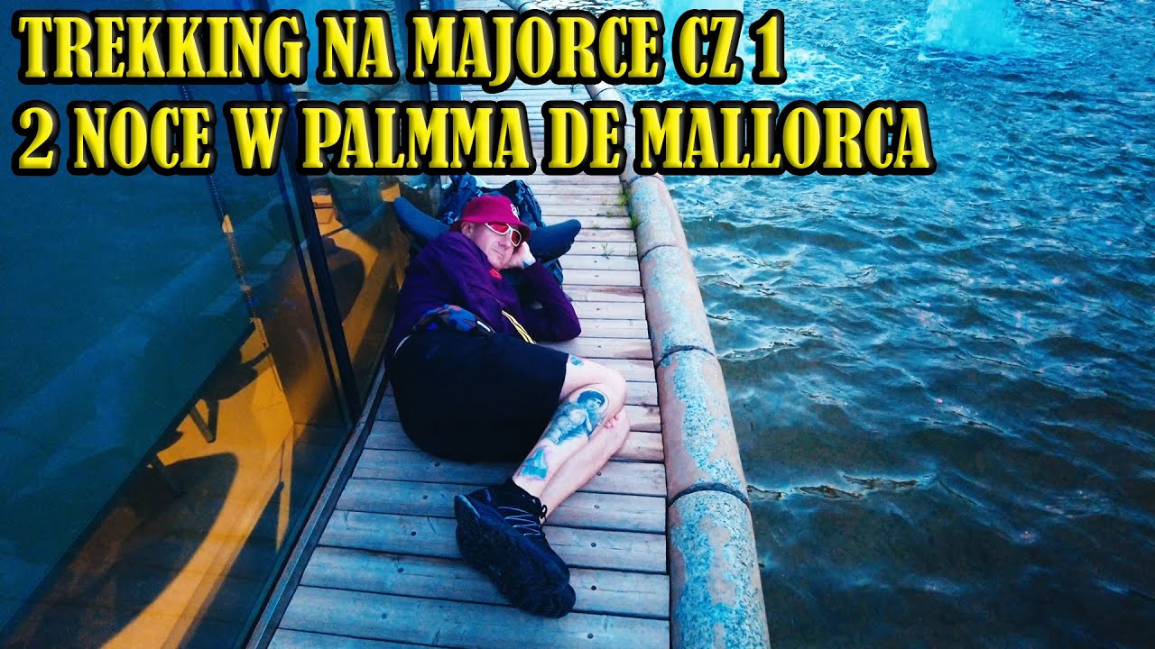BMV 68. Ląduję w Palma De Mallorca. Trekking trasą GR221-Majorka. Część 1. Bezsenna noc.