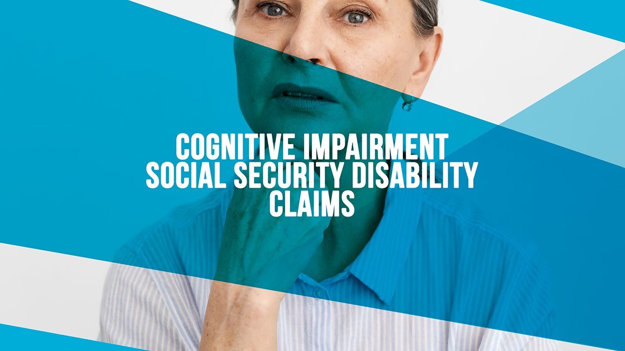 Cognitive Impairment Social Security Disability Claims