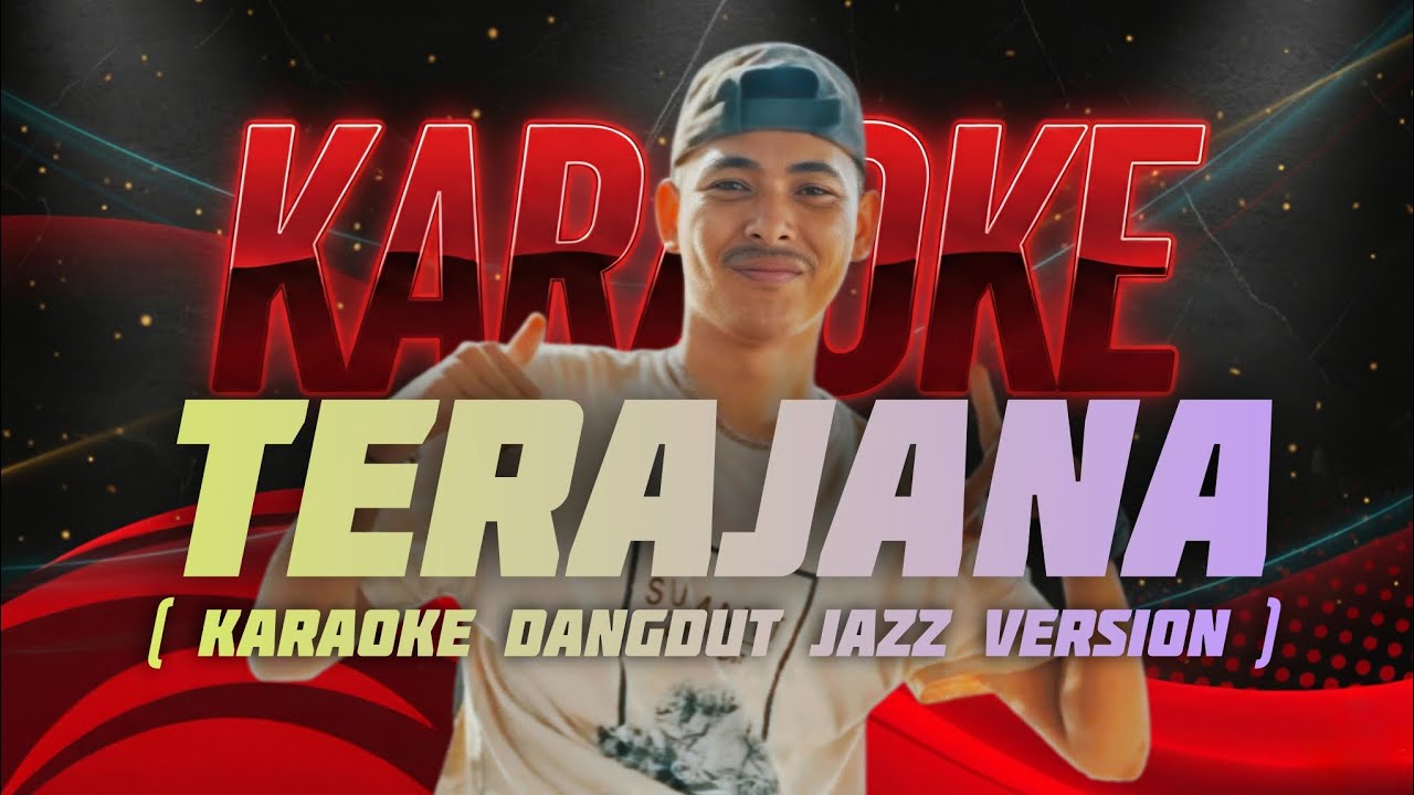 ✨TERAJANA - KARAOKE DANGDUT JAZZ VERSION