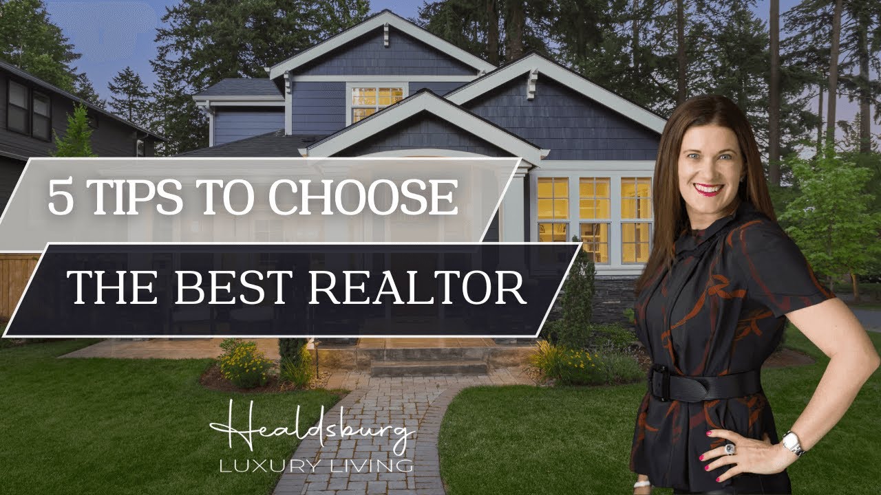 5 Tips to Choose the Best Realtor | Realtor Emily Martin of Healdsburg Luxury Living